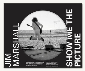 JIM MARSHALL: SHOW ME THE PICTURE