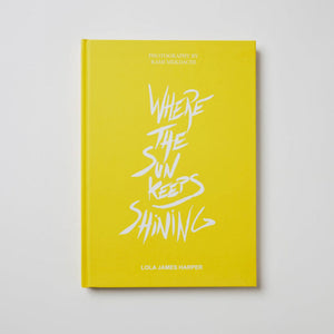 WHERE THE SUN KEEPS SHINING - ART BOOK