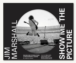 JIM MARSHALL: SHOW ME THE PICTURE Chronicle Books 